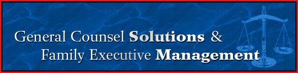 General Counsel Solutions & Family Executive Management